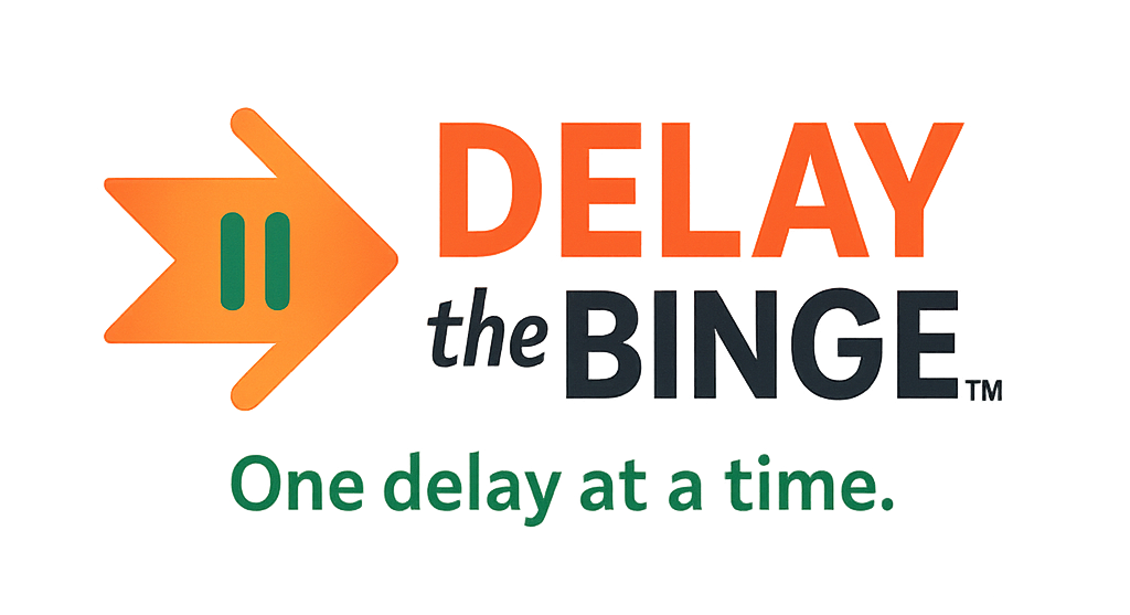 Delay the Binge Collective (Monthly)